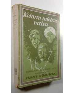 Kirjailijan Hans Dominik käytetty kirja Kolmen miehen valta : romaani vuodelta 1955