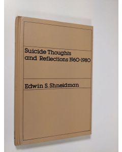 Kirjailijan Edwin S. Shneidman käytetty kirja Suicide thoughts and reflections, 1960-1980