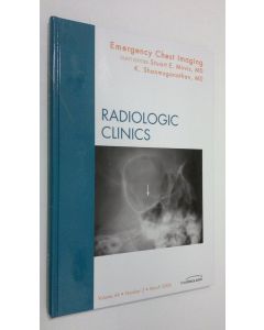 Kirjailijan Stuart E. Mirvis käytetty kirja Emergency Chest Imaging : Radiological Clinics of North America - march 2006, vol. 44 nr. 2 (ERINOMAINEN)