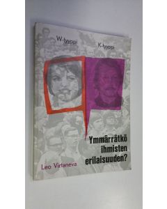 Kirjailijan Leo Virtaneva käytetty kirja Ymmärrätkö ihmisten erilaisuuden