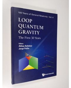 Kirjailijan Abhay Ashtekar & Jorge Pullin käytetty kirja Loop Quantum Gravity: The First 30 Years