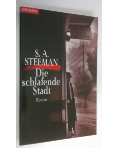 Kirjailijan S. A. Steeman käytetty kirja Die schlafende Stadt : roman (UUDENVEROINEN)
