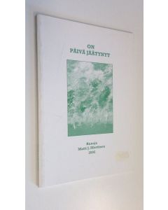 Kirjailijan Matti J. Miettinen käytetty kirja On päivä jäätynyt : runoja