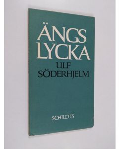 Kirjailijan Ulf Söderhielm käytetty kirja Ängslycka : Dikter