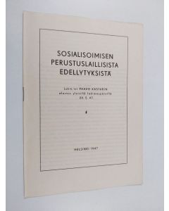 Kirjailijan Paavo Kastari käytetty teos Sosialisoimisen perustuslaillisista edellytyksistä : alustus yleisillä lakimiespäivillä 29.5.47