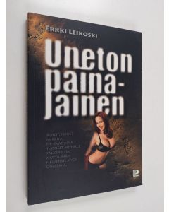 Kirjailijan Erkki Leikoski käytetty kirja Uneton painajainen