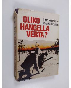 Kirjailijan Unto Kunnas käytetty kirja Oliko hangella verta