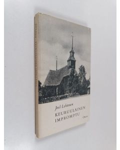 Kirjailijan Joel Lehtonen käytetty kirja Keuruulainen impromptu : jälkeenjääneitä runoja