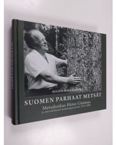 Kirjailijan Sulevi Riukulehto käytetty kirja Suomen parhaat metsät : Metsäkeskus Häme-Uusimaa ja sitä edeltäneet metsäorganisaatiot 1919-2009 - Metsäkeskus Häme-Uusimaa ja sitä edeltäneet metsäorganisaatiot 1919-2009