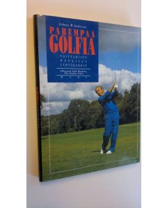 Kirjailijan Johnny M. Anderson käytetty kirja Parempaa golfia : voittamisen henkiset lähtökohdat