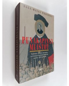 Kirjailijan Ulla-Maija Peltonen käytetty kirja Punakapinan muistot : tutkimus työväen muistelukerronnan muotoutumisesta vuoden 1918 jälkeen