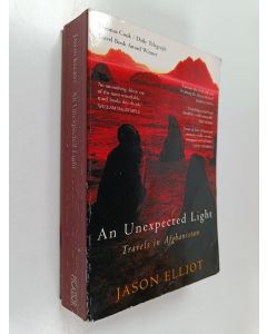 Kirjailijan Jason Elliot käytetty kirja An Unexpected Light : travels in Afganistan