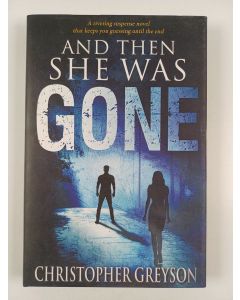 Kirjailijan Christopher Greyson uusi kirja And Then She Was Gone