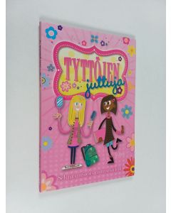 Kirjailijan C. A. Plaisted käytetty kirja Tyttöjen juttuja : Selviytymisopas murrosikäisille