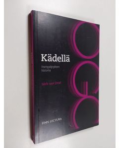 Kirjailijan Mels van Driel käytetty kirja Kädellä : itsetyydytyksen historia