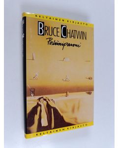 Kirjailijan Bruce Chatwin käytetty kirja Posliiniparoni