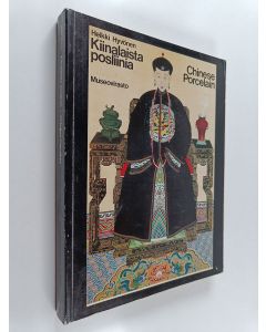 Kirjailijan Heikki Hyvönen käytetty kirja Kiinalaista posliinia Suomessa = Chinese porcelain in Finland