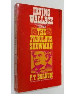 Kirjailijan Irving Wallace käytetty kirja The fabulous showman : the life and times of O. T. Barnum