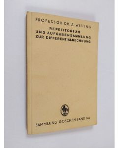 Kirjailijan A. Witting käytetty kirja Repetitorium und Aufgabensammlung zur Differentialrechnung