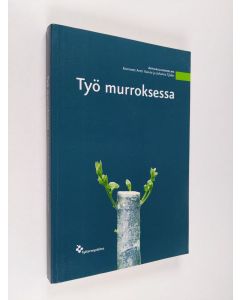 käytetty kirja Työ murroksessa : artikkelikokoelma