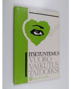 Kirjailijan Heleena Raatikainen käytetty kirja Itsetuntemus vuorovaikutustaidoiksi