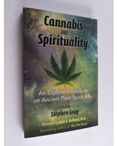 Kirjailijan Stephen Gray käytetty kirja Cannabis and spirituality : an explorer's guide to an ancient plant spirit ally