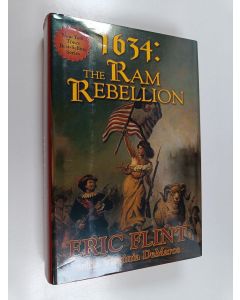 Kirjailijan Eric Flint & Virginia Easley DeMarce käytetty kirja 1634 : The Ram Rebellion