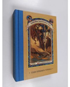 Kirjailijan Lemony Snicket käytetty kirja Tihutöiden tivoli
