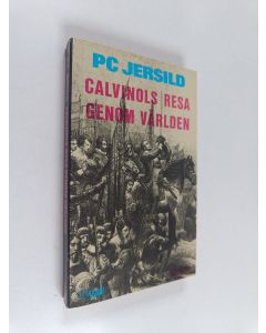Kirjailijan P. C. Jersild käytetty kirja Calvinols resa genom världen : rövarroman