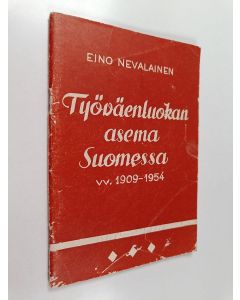 Kirjailijan Eino Nevalainen käytetty teos Työväenluokan asema Suomessa vv. 1909-1954 : Poliittis-teoreettinen aikakauslehti Kommunisti