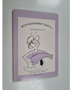 Tekijän Johnny-Kai Forssell  käytetty kirja Kun ratakisko taipuu : insinöörikaskuja (ERINOMAINEN)