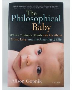 Kirjailijan Alison Gopnik uusi kirja The philosophical baby : what children's minds tell us about truth, love, and the meaning of life