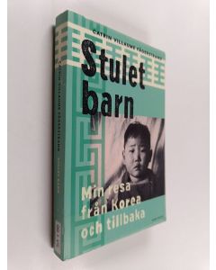 Kirjailijan Catrin Villaume Fägerstrand käytetty kirja Stulet barn : min resa från Korea och tillbaka