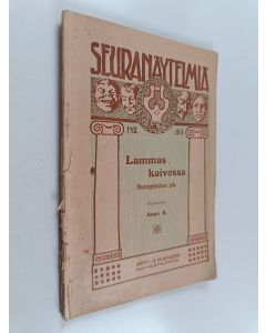 Kirjailijan Aapo Selja käytetty kirja Lammas kaivossa : yksinäytöksinen huvinäytelmä