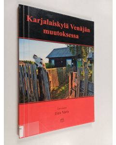 Kirjailijan Pertti Rannikko & Katri Karkinen ym. käytetty kirja Karjalaiskylä Venäjän muutoksessa