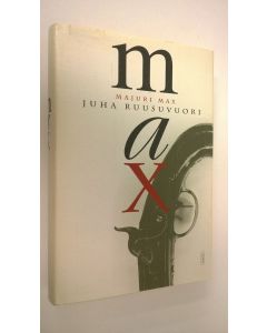 Kirjailijan Juha Ruusuvuori käytetty kirja Majuri Max (ERINOMAINEN)