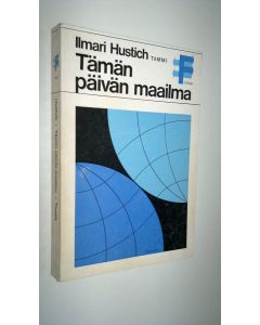 Kirjailijan Ilmari Hustich käytetty kirja Tämän päivän maailma : Poliittis-maantieteellinen katsaus