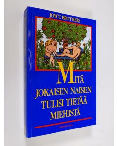 Kirjailijan Joyce Brothers käytetty kirja Mitä jokaisen naisen tulisi tietää miehistä