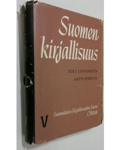 Tekijän Matti Kuusi  käytetty kirja Suomen kirjallisuus 5 : Joel Lehtosesta Antti Hyryyn