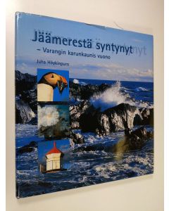 Kirjailijan Juha Höykinpuro käytetty kirja Jäämerestä syntynyt : Varangin karunkaunis vuono