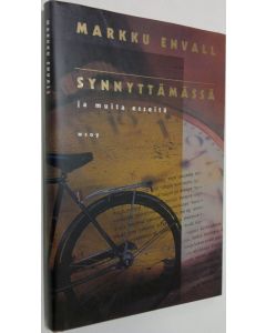 Kirjailijan Markku Envall käytetty kirja Synnyttämässä ja muita esseitä (ERINOMAINEN)