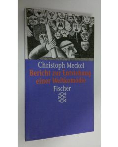 Kirjailijan Christoph Meckel käytetty kirja Bericht zur Entstehung einer Weltkomödie (ERINOMAINEN)
