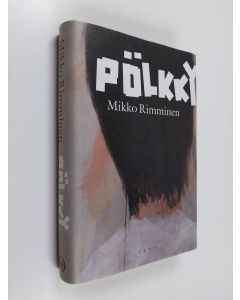 Kirjailijan Mikko Rimminen käytetty kirja Pölkky