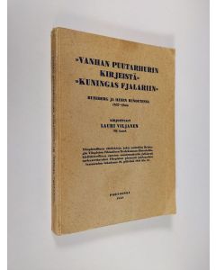 Kirjailijan Lauri Viljanen käytetty kirja Vanhan puutarhurin kirjeistä Kuningas Fjalariin : Runeberg ja hänen runoutensa 1837-1844