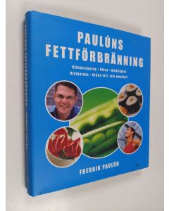 Kirjailijan Fredrik Paulun käytetty kirja Paulúns fettförbränning : viktminskning, hälsa, uthållighet, viktbalans, bränn fett, inte muskler! - Allt om fettförbränning