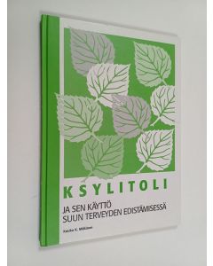 Kirjailijan Kauko Mäkinen käytetty kirja Ksylitoli ja sen käyttö suun terveyden edistämisessä