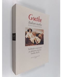 Kirjailijan Johann Wolfgang von Goethe käytetty kirja Italian matka päiväkirjoineen