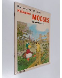 Kirjailijan Bill Titcombe käytetty teos Muistamaton Mooses ja lentotunnit