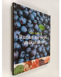 Kirjailijan Pirjo Saarnia käytetty kirja Ruoan terveysvaikutukset