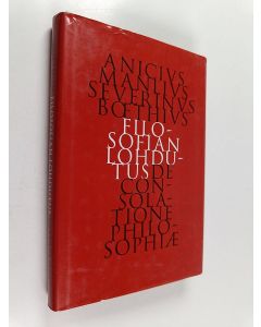 Kirjailijan A. M. S. Boëthius käytetty kirja Filosofian lohdutus De consolatione philosophiae libri qvinqve